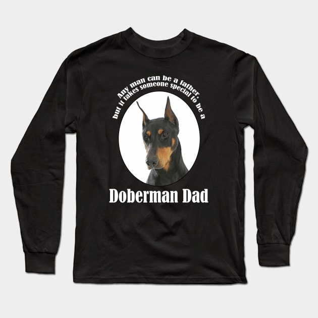 Doberman Dad Long Sleeve T-Shirt by You Had Me At Woof